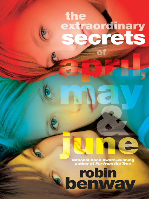 Title details for The Extraordinary Secrets of April, May, & June by Robin Benway - Available